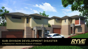 Ryve Property Sub Division Development Disaster in Eltham